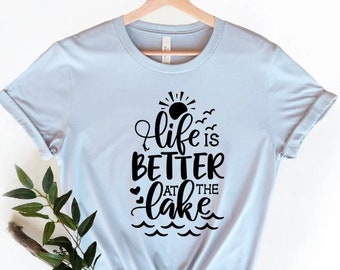 Lake life Shirt, Lake Shirt, Funny Lake Shirts, Life is Better at the Lake Shirt, Lake Mode shirt, Lake Squad Shirt, Life Lake Shirt