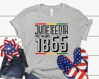 Juneteenth Shirt,Free-ish,Juneteenth Shirt, Juneteenth Independence Day Shirt, Black History, Melanin T-Shirt, Black Lives Matter Shirt