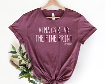 Mom Shirt,Mom Gift, Funny Pregnancy Annoucement Shirt,Always Read the Fine Print I'm Pregnant, Pregnancy Announcement Shirt, New Mom Shirt