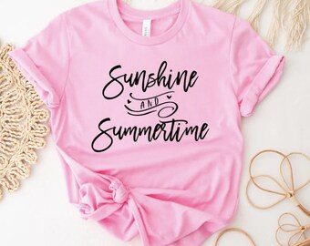 Sunshine and Summertime Shirt, Summertime Shirt, Sunshine Shirt, Hiking Shirt, Travel T Shirt,Beach Vacation Shirt, Summer Shirt