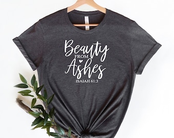 Faith Shirt, Grace, Isaiah, Religious, Jesus Shirt, Christian Shirts For Women,Beauty From Ashes Shirt, Religion Shirt, Christian Shirts
