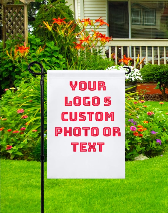 Custom Garden Flags - Double Sided - Personalized Gift, Yard Display, Porch Decor, Event Banner - Print Image, Logo, Text Anything!