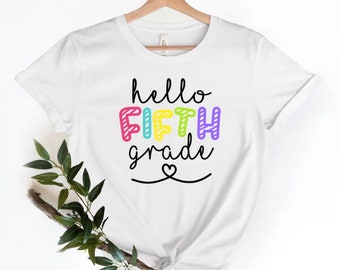 Hello Fifth Grade Shirt, Fifth Grade Teacher Shirt, Teacher Gift, Gift for Teachers, 5th Grade, Fifth Grade Teacher,Back to School Shirt
