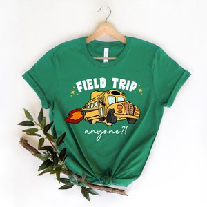 School Bus shirt,Teacher shirt,Field Trip Anyone tee,Proud Teacher, Funny Teacher shirt, Teacher gift, Field trip shirt, Gift for Teacher,
