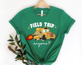 School Bus shirt,Teacher shirt,Field Trip Anyone tee,Proud Teacher, Funny Teacher shirt, Teacher gift, Field trip shirt, Gift for Teacher,