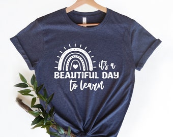 Teacher Gift,Teacher Shirt, Kindergarten Shirt,Funny Teacher Tee, Teacher Life Tee,It's A Beautiful Day To Learn, Teacher Motivational Shirt