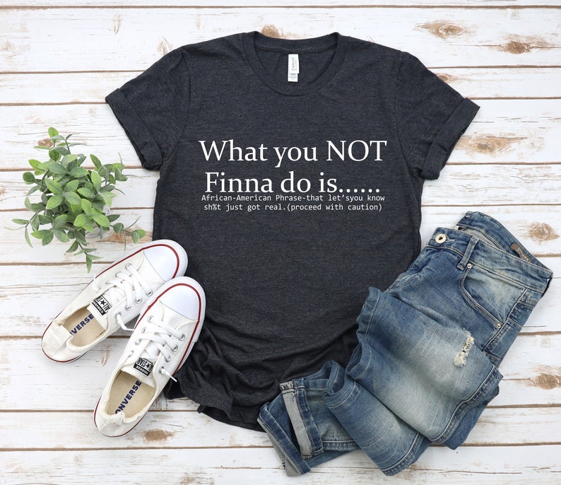 Wat je niet Finna doet is shirt, Afro-Amerikaanse activist shirt, zwarte geschiedenis shirt, sarcastic shirt, zwarte pride shirt, zwarte power shirt afbeelding 3