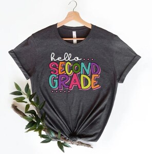 Hello Second Grade Shirt, Back to School Shirt, Teacher Shirt, Team Teacher Shirt, Second Grade Teacher Shirt, First Day Of School Shirt