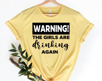 Day Drinking,Achtung Die Mädchen trinken wieder Shirt | Trinkfreunde, Frauen Trinken Shirt, Mädchen Wochenende Shirt, Mädchen Trinken