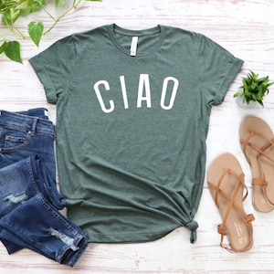 Ciao Ciao Shirt, Italian Hello Shirt, Ciao Shirt, Ciao Tshirt, Ciao Bella, Hello Italy, italian Tee, Travel Shirt For Women, Workout Tee