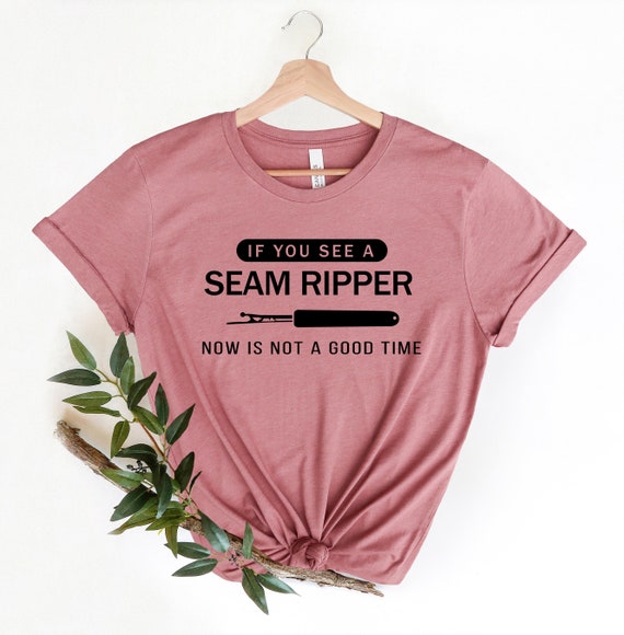 Sewing Shirt If You See Seam Ripper Sewing Quilting Gift Sewing Shirt If You See Seam Ripper Sewing Quilting Gift