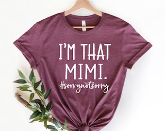 Mimi Shirt, Funny Mimi Shirt, Grandma Shirt,I'm That Mimi Shirt, Mimi Gift, Mother's Day Shirt, Mimi Sweatshirt, Gift For Grandma
