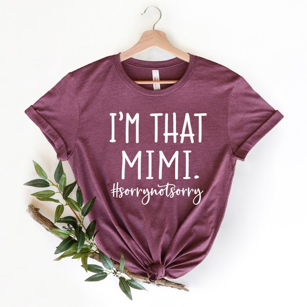 Chemise Mimi, chemise Mimi drôle, chemise de grand-mère, chemise I’m That Mimi, cadeau Mimi, chemise de fête des mères, sweat-shirt Mimi, cadeau pour grand-mère