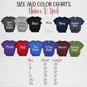 May include: Size and color chart for unisex V-neck t-shirts. The chart shows 10 different colors of t-shirts, including dark grey heather, athletic heather, black, white, navy, heather navy, purple, red, true royal, H.True royal, maroon, and heather green. The chart also includes a size chart with chest and length measurements in inches for sizes S, M, L, XL, 2XL, and 3XL.