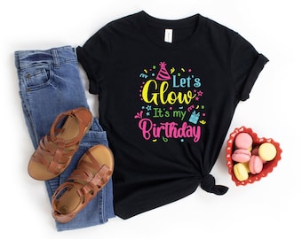 Neon Glow Shirt, Glow Birthday Shirt, Birthday Girl, Glow Theme Party, Matching Family Birthday Outfit,Let's Glow It's my Birthday Shirt