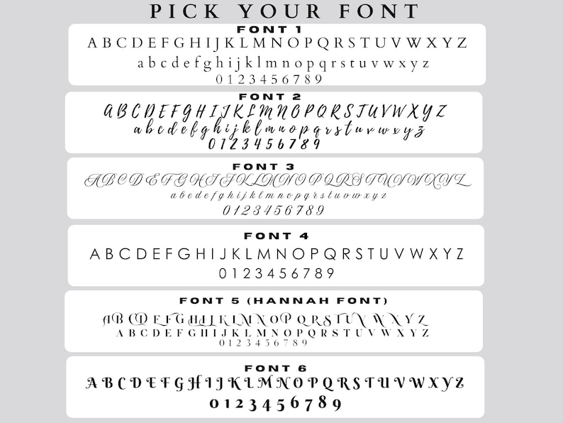 May include: Image showcasing six different font styles, each displayed with uppercase and lowercase alphabets, and numbers. The text "PICK YOUR FONT" is at the top. Font styles range from classic to script, with a "Hannah Font" option.