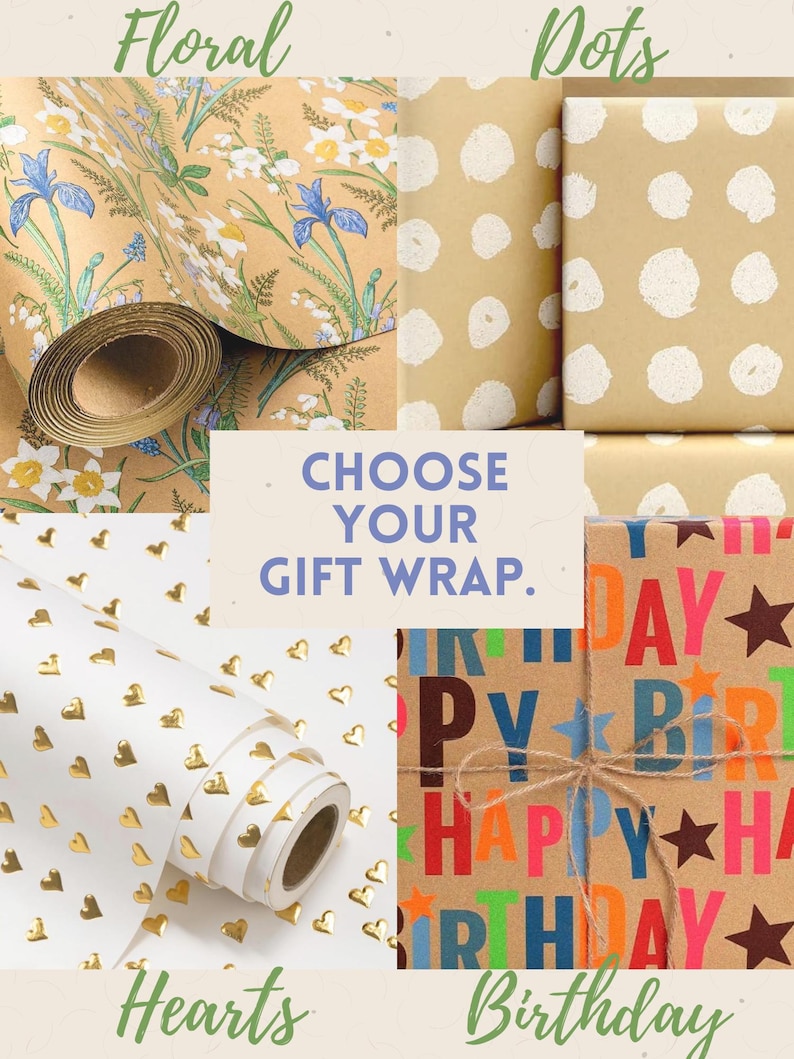 May include: A collage of gift wrap options. Floral paper with blue irises and white flowers, dot-patterned paper, white paper with gold hearts, and a birthday-themed wrap with colorful text and stars. The text "CHOOSE YOUR GIFT WRAP" is also present.