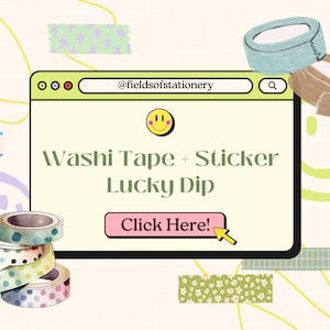 May include: A computer screen with a website promoting a washi tape and sticker lucky dip. The website has a green background with a smiley face and the text "@fieldsofstationery". The text "Washi Tape + Sticker Lucky Dip" is displayed in large green letters. A pink button with the text "Click Here!" is below the text. The image is surrounded by colorful washi tape and stickers.