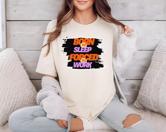 Born to Sleep, Forced to Work Funny Unisex Softstyle T-Shirt, Sleep Lover Tee, Nap Shirt, Relaxation Gift, Cozy Graphic Tee
