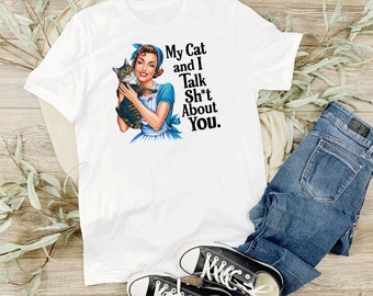 Pin-up Girl My Cat and I Talk Shit About You Retro Funny Shirt, Cat Lover Tee, Vintage Style Graphic T-Shirt for Pet Owners
