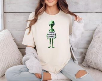 Little Green Alien Saying "I don't believe in humans" T-Shirt, UFO Tee, Space Lover Shirt, Extraterrestrial Gift, Sci-Fi Clothing