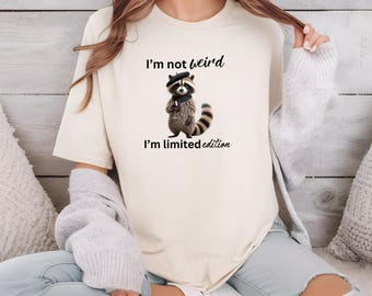 Funny Raccoon Limited Edition Tee, Cute Animal Graphic Tshirt, Sarcastic Humor Top, Novelty Wildlife Shirt, I'm Not Weird Raccoon Shirt