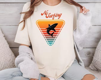 Retro Sunset Sign No Surfing Sharks T-Shirt, Vintage Surfing Shark Tee, Beach Vacation Shirt, Ocean Lover Gift, Beach Bum Apparel
