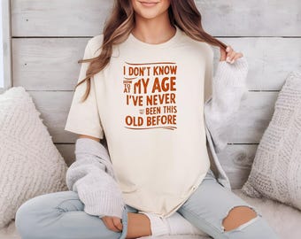 I Don't Know How to Act My Age, Vintage T-Shirt, Sarcastic Tee, Gift for Him or Her, Funny Unisex Shirt
