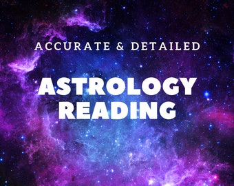 Accurate and Detailed Astrology Reading, Natal Chart Reading, Personalized Natal Chart, Astrology Chart Reading, Psychic Reading