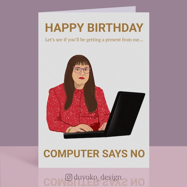 COMPUTER SAYS NO - Happy Birthday Card - Little Britain - printed Greeting card