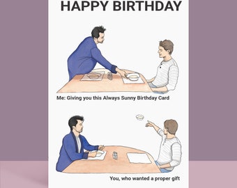 Happy Birthday Card - Mac and Dennis - It's Always Sunny in Philadelphia - printed Greeting card