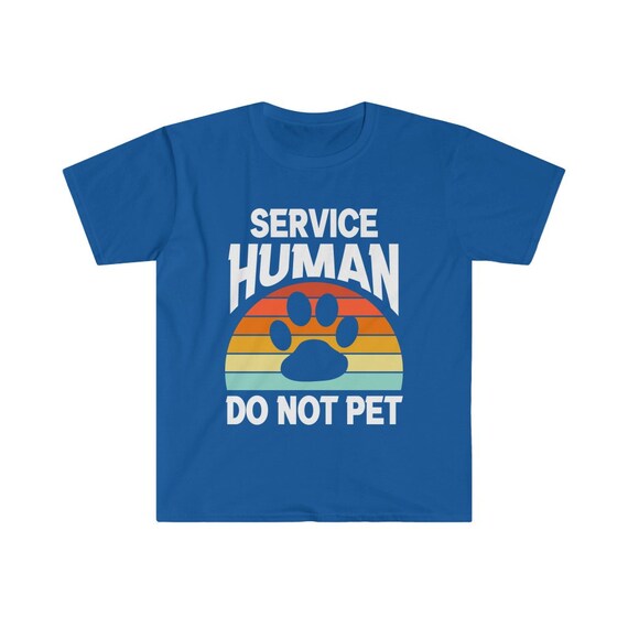 Service Human Do NOT Pet Tshirt Funny Dog Owner Tshirt Etsy