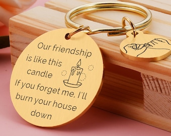 My Friendship Is Like A Candle | Best Friend Gift | Gift For Her | I'll Burn Your House Down | Gift For Him | Funny Friend Keychain Gifts