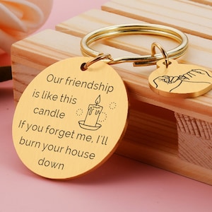 Mijn vriendschap is als een kaars | Beste vriend cadeau | Cadeau voor haar | Ik zal je huis platbranden | Cadeau voor hem | Grappige vriend sleutelhanger geschenken