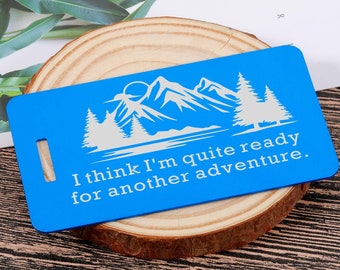 Mountains Bilbo Baggins,Adventure Awaits Luggage Tag Gifts - Traveler - Wedding -Birthday Gift,I think I'm quite ready for another adventure