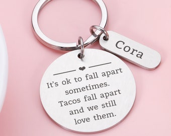 Get Well Gift, It's ok to fall apart sometimes, Tacos fall apart and we still love them, Encouragement Keychain, Funny card for her for him