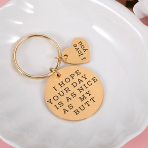 Personalisierte Lustige Schlüsselanhänger - ich hoffe, Ihr Tag ist so schön wie mein Hintern, lustige Geburtstagsgeschenke für Freund, passendes Paar Valentinstag Geschenk