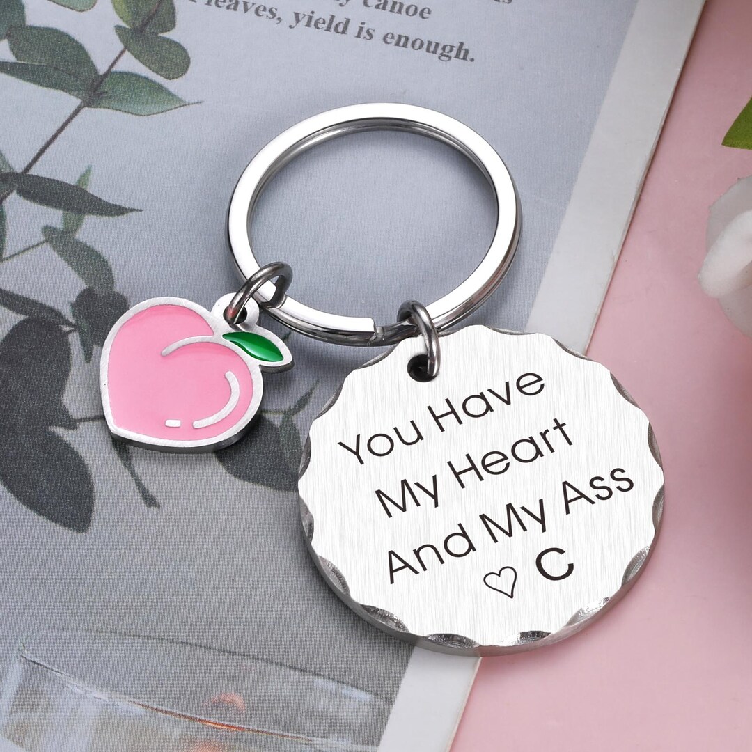 Funny Keychain-you Have My Heart and My Ass/personalized Valentine's ...