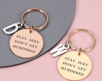 Funny Keychain Custmized-stay sexy don't get murdered,MURDERINO Personalized Keychain,My Favorite Murder,Stay Out of The Forest,Gift For her
