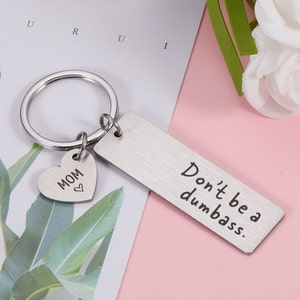 Sei kein Dummkopf, personalisierte lustige Schlüsselanhänger, Geschenke für Sohn, Geschenk von Mama, 1