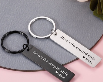 Ne faites pas de porte-clés stupide, cadeaux de remise des diplômes personnalisés, cadeaux rigolos pour les enfants, porte-clés Amusez-vous en toute sécurité, cadeaux pour adolescents