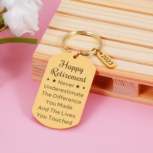 2025 Happy Retirement Gift Keychain Never underestimate the difference you made and the lives you touched, Retirement Gifts for Him Her