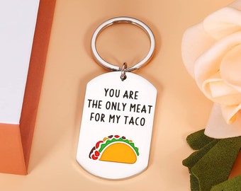 Sie sind das einzige Fleisch für meine Taco-Lustige Schlüsselanhänger, Jubiläumsgeschenke für Freund, Passende Paar Weihnachtsgeschenke für Valentinstag Geschenk
