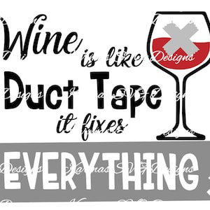 Wine is Like Duct Tape, It Fixes Everything SVG, PNG