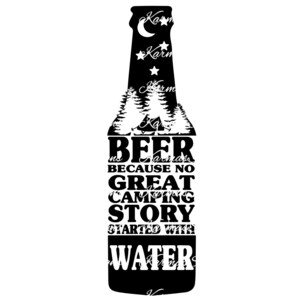 Bier, weil keine großartige Camping-Geschichte mit Wasser SVG DXF PNG begann