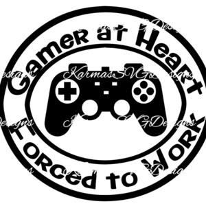 Gamer at Heart, Forced to Work SVG