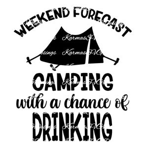 Weekend Forecast Camping with a chance of drinking SVG Tent