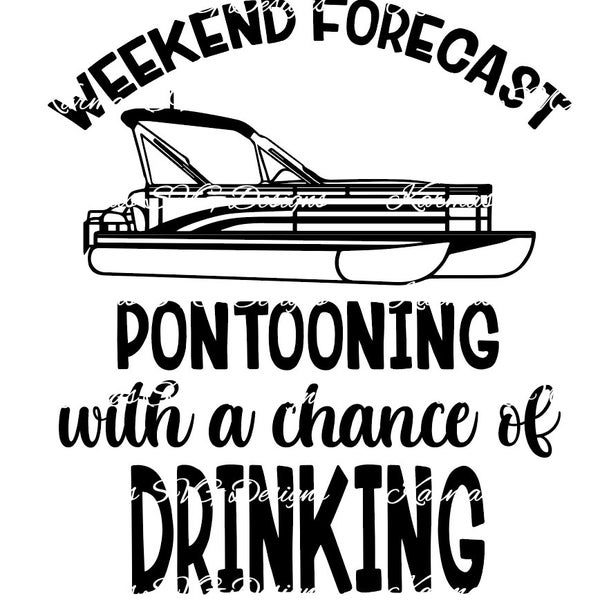 Weekend Forecast Pontooning with a chance of drinking SVG, PNG, JPEG, dxf