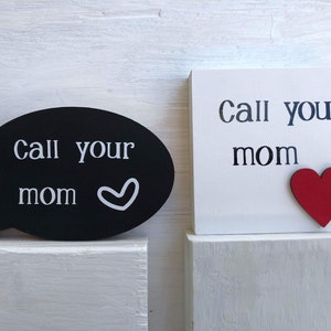 Call your MOM /Dad Standup wooden sign/text bubble decor