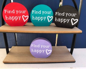 FIND your HAPPY, Standup wooden circle
